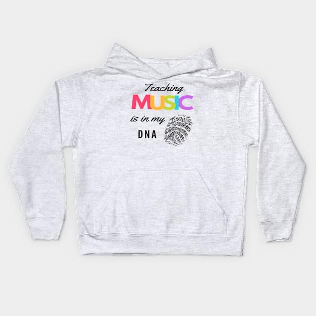 Teaching Music Is In My DNA Music Teacher Band Orchestra Kids Hoodie by Musician Gifts